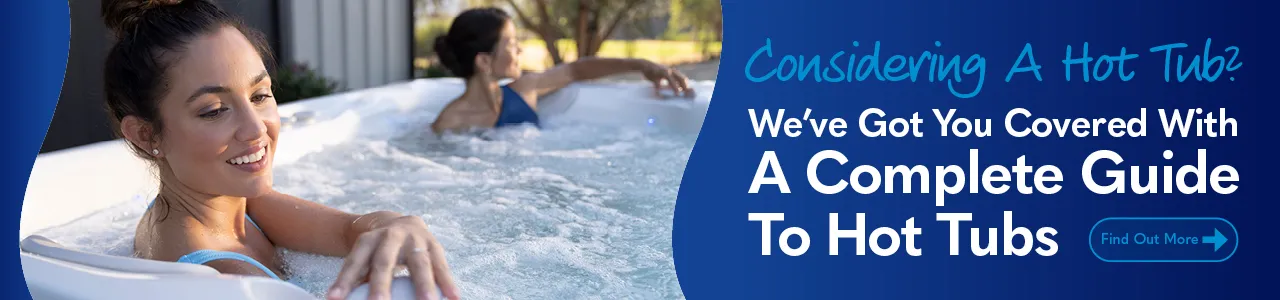 Considering a hot tub? A complete guide to hot tubs